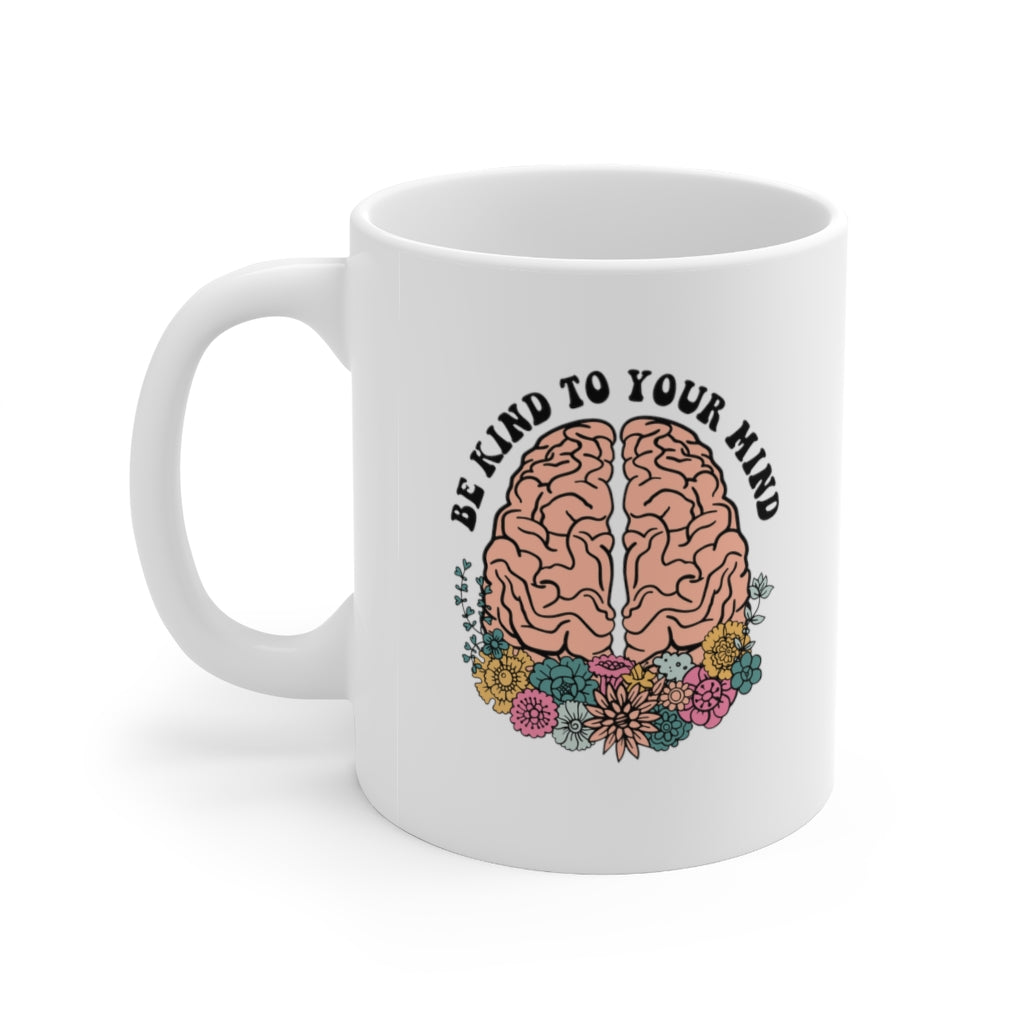 Be Kind to Your Mind Coffee Mug Mug   