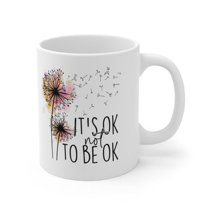 It's Ok Not to be Ok Coffee Mug Mug 11oz  