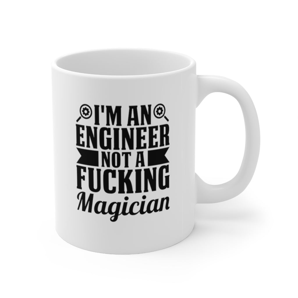 I'm an Engineer, Not a Magician Coffee Mug Mug   