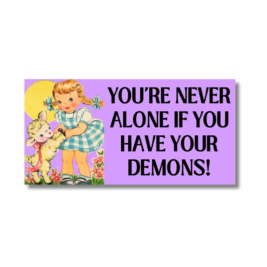 You're Never Alone Bumper Sticker Bumper Sticker   